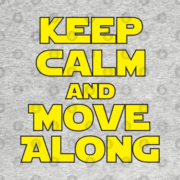 Keep Calm And Move Along by Brightfeather